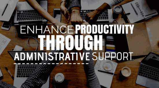 Enhance Productivitiy through Administrative Support