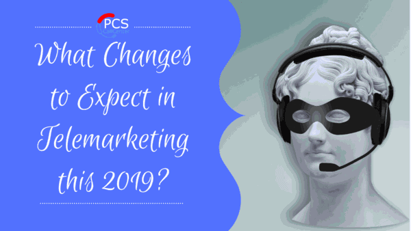 What Changes to Expect in Telemarketing this 2019